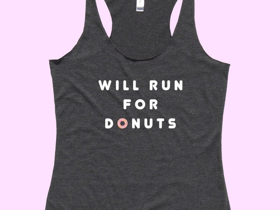 Will RUN For DONUTS - Fit or Flowy Tank