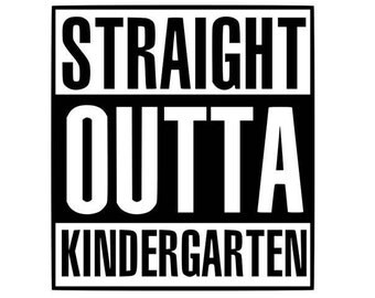 Straight outta kindergarten svg, straight outta svg, svg, dxf, cricut, silhouette cutting file, instant download
