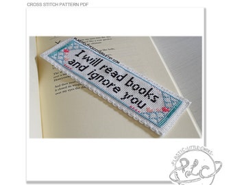 Bookmark Cross Stitch Pattern "I Will Read Books and Ignore You".
