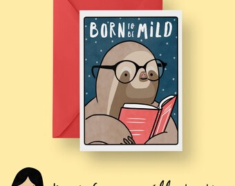 Born To Be Mild Card, Sloth Greeting Card - Hand Illustrated Card, Funny Sloth Card, Cute Sloth Card, Sloth Birthday Card, Animal Card