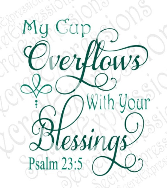 Download My Cup Overflows Svg Religious Svg Bible Verse Svg Digital