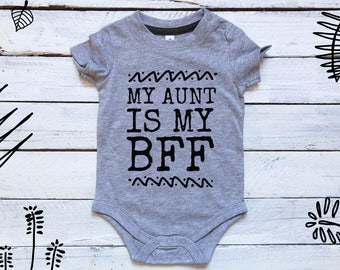 My Aunt is My BFF Aunt Onesie Aunt Baby Clothes Aunt Shirt Baby Boy Baby Girl Niece Nephew Auntie Bodysuit Baby Shower Gift I Love My Aunt