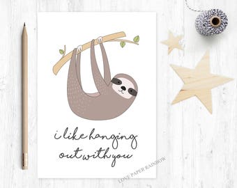 i like hanging out with you, sloth card, funny sloth card, best friend card, anniversary card, father's day card, mother's day card