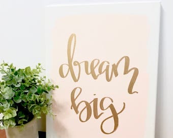 Dream big- 11x14 quote canvas, blush and gold, teal and gold, baby girl nursery, baby boy nursery, nursery wall art, nursery decor