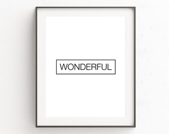 Wonderful Prints, Quote Prints, Printable Quotes, Typography Print, Typography Wall Art, Instant Download Printable Art