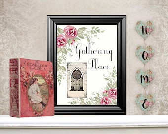 Digital Quote, Farmhouse Digital Print, Gathering Place Digital Print, Watercolor Floral Rose Print. No. Q107