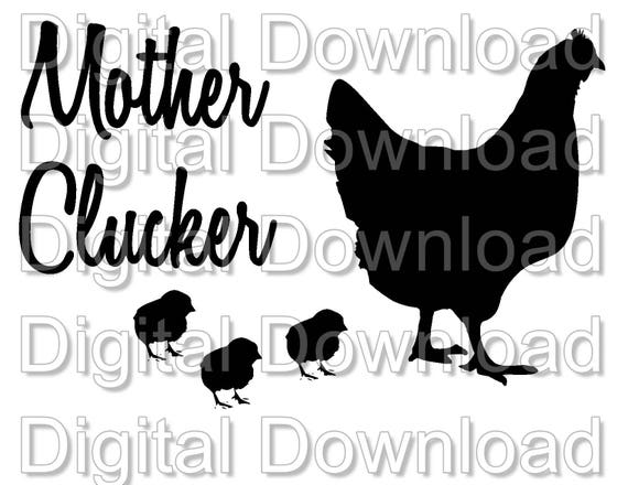 Download Mother Clucker-SVG Cut File SVG Cut File For Silhouette and