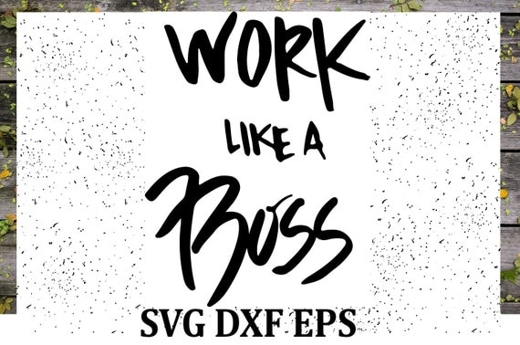 Download Quote SVG Work like a boss Sayings svg Cutting Files Svg