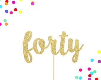 Forty Cake Topper | 40th Birthday Cake Topper | Milestone Birthday Cake Topper | 40 Cake Topper | Birthday Cake Topper | Glitter 40 Topper