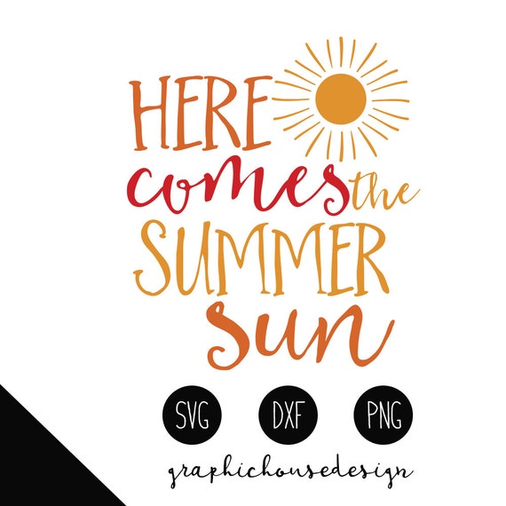Download Here Comes the Summer Sun svg summer sun svg svg Texas