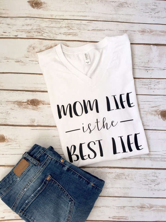 Mom Life is The Best Life - Mom Life Shirt - Mom Shirt - Mom Life Tshirt - Mom Life - Mothers Day Gift - Gift for Mom - Mom Gift - Mommin