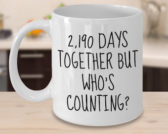 6th Anniversary Mug - 2,190 Days Together But Who's Counting - 6th Anniversary Gifts for Him