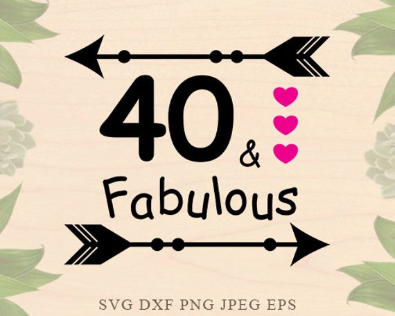 Download Birthday svg 40th birthday svg 40 and fabulous svg Birthday