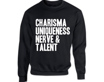 Charisma Uniqueness Nerve & Talent CUNT Rupaul Sweater- Black or White - LGBT - Rupaul Drag Race