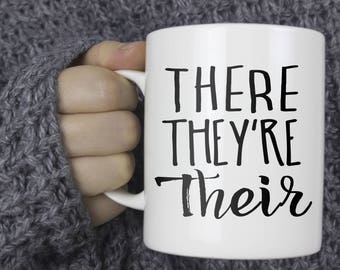 There, They're, Their - English Teacher Mug, Funny Grammar Mug, Teacher Appreciation, Favorite Teacher Gift, End of School Year