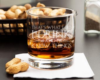 I Drink and I know Things Glass - Whiskey Glasses for Him - Custom Whiskey Glasses - Father's Day Gifts - Scotch Rocks Glass - Gifts for Dad