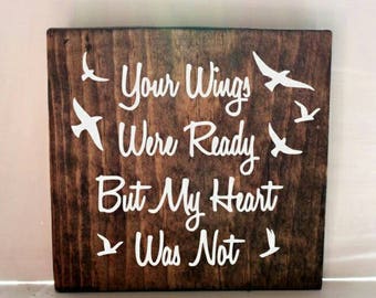 Your wings were ready but our hearts were not sign, memory sign, rustic sign, memorial sign, in remembrance