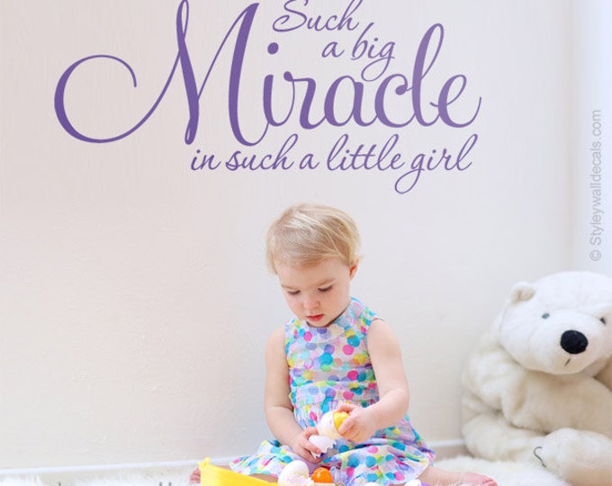 Miracle Wall Decal, Such a Big Miracle in Such a Little Girl Wall Decal, Vinyl Lettering Wall Decal, Girls Bedroom Nursery Wall Decal