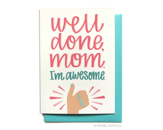 Funny Mothers Day Card - Funny Mom Card - Well Done Mom - I'm awesome - Mom Birthday Card - MD32