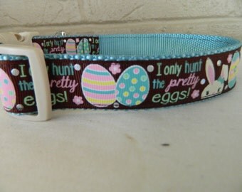 Easter "I Only Hunt the Pretty Eggs" Dog Collar