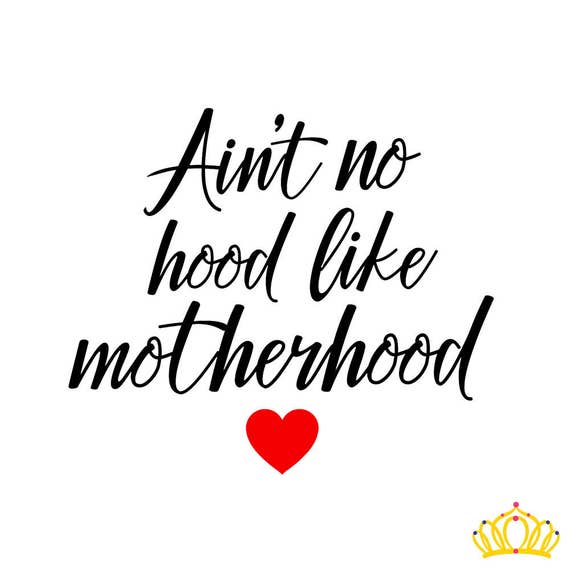 Download Ain't No Hood Like Motherhood Funny Mom Quote Decal