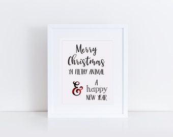 Merry Christmas Ya Filthy Animal Print, Home Alone Print, Home Alone Quote, Christmas Movie Print, Home Alone Quote Print, Christmas Print