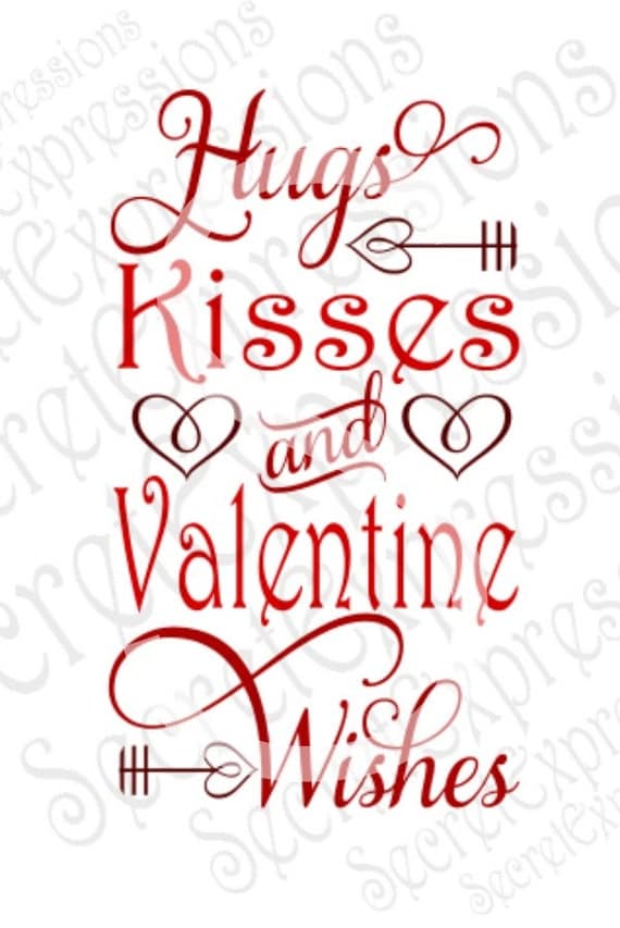 Hugs Kisses and Valentine Wishes Svg Valentine Svg Digital