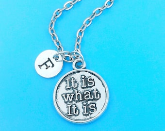 It is what it is necklace, personalized necklace, it is what it is charm necklace, initial necklaces, friend, sister necklaces, monogram