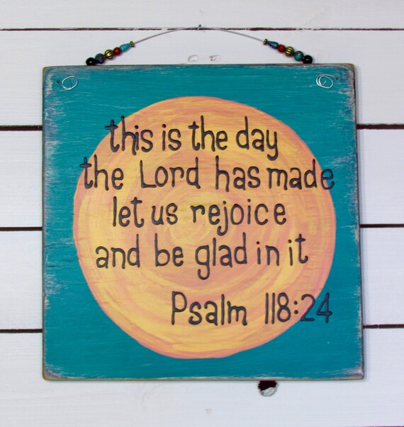 This Is The Day The Lord Has MadeWood SignBible Verse