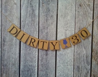 DIRTY 30 banner, 30th birthday banner, 30th birthday decoration, 30th birthday sign, birthday photo props, dirty thirty banner