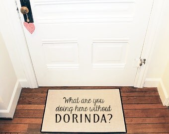 What are you doing here without DORINDA? Door mat, Area Rug // Screen Printed 18x27 Real Housewives of New York Gift by Be There in Five