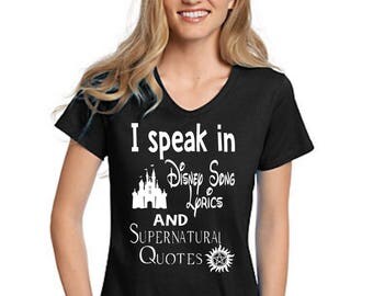 I speak in Disney Song Lyrics and Supernatural Quotes,Supernatural shirt,Disney lyrics shirt,Disney Tee,Disney Shirt,Supernatural tshirt