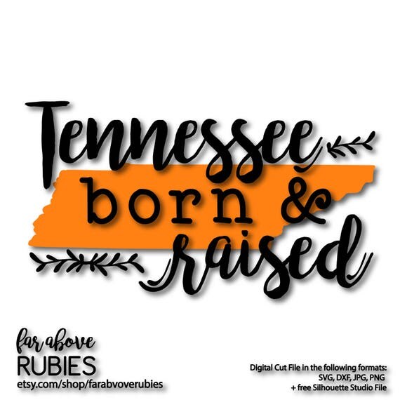 Download State of Tennessee Born & Raised - SVG, EPS, dxf, png, jpg ...