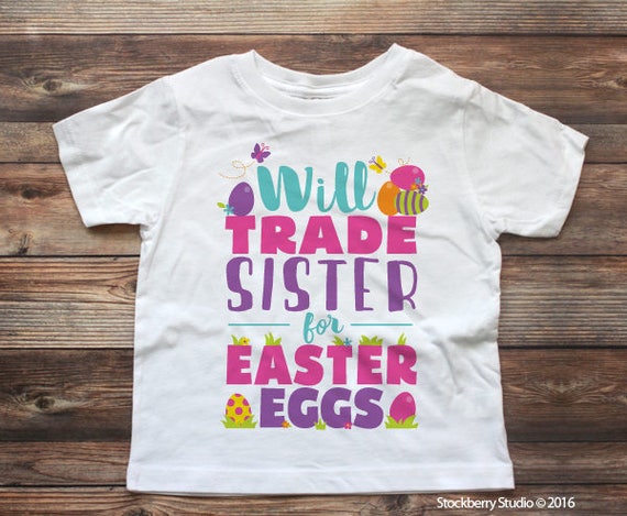 Download Items similar to Will Trade Sister for Easter Eggs - Girls ...