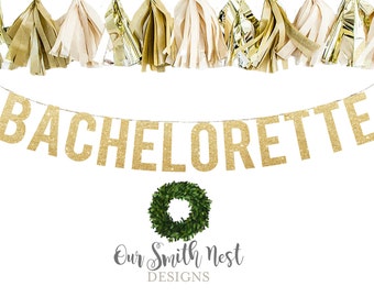 BACHELORETTE Glitter Garland | Bachelorette Banner | Bachelorette Sign | Bachelorette Party Decorations | Gold Glitter Letters