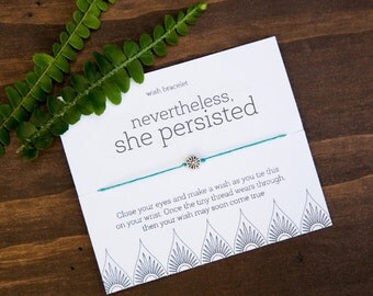Nevertheless She Persisted Bracelet, Wish Bracelet, Best Friend Bracelet, such a nasty woman jewelry,Elizabeth Warren Quote, Liberal Jewelry