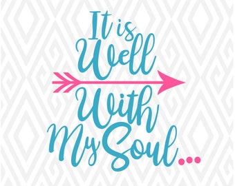 It Is Well With My Soul SVG, DXF, EPS, Ai, Png and Pdf Cutting Files for Electronic Cutting Machines