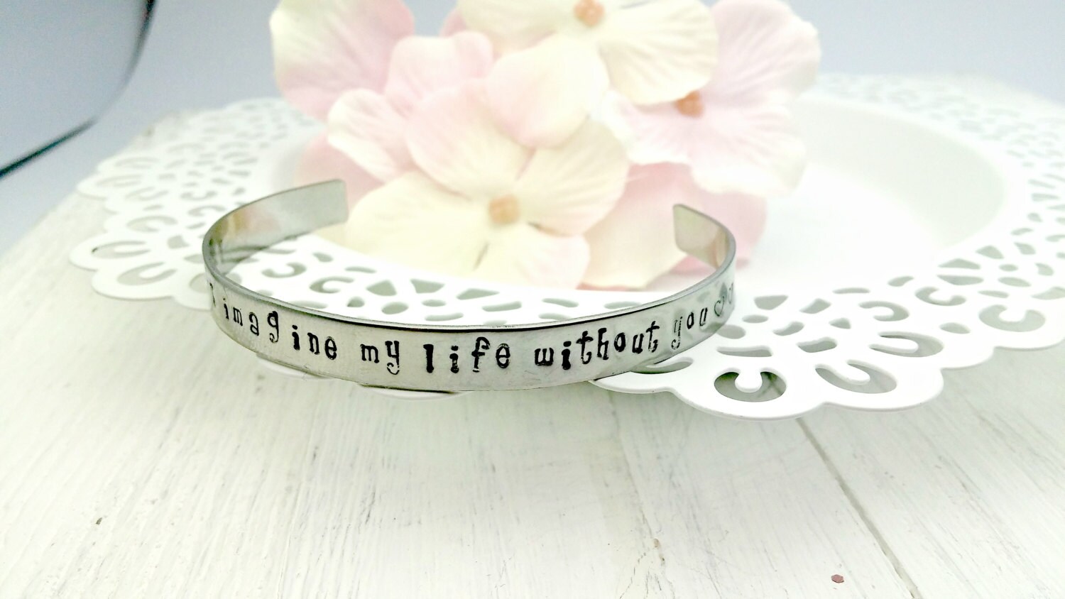 Hand Stamped Bracelet, I Can't Imagine My Life Without You, Stainless Steel,