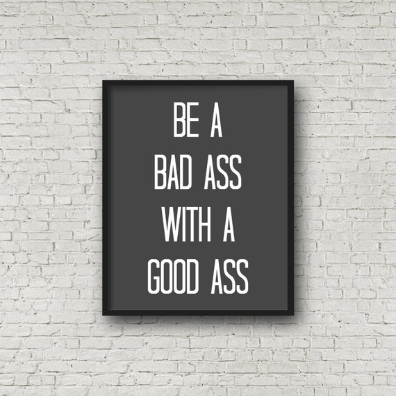 Be A Bad Ass With Good Typography Poster Printable Sign Motivational Quotes Inspirational Wall Art Fitness Be A Bad Ass With Good Typography Poster Printable Sign Motivational Quotes Inspirational Wall Art Fitness