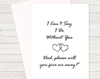 Dad will you give me away Card, Wedding Cards, Dad Wedding Cards, Please will you give me away, Giving Away Cards, Bride Wedding Cards