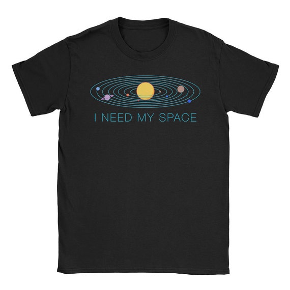 i need space tshirt