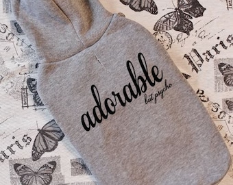 Adorable But Psycho - Hoodie For Small Dogs //clothes for small dogs, clothes for dachshund, pet clothing, dog sweater, chihuahua //