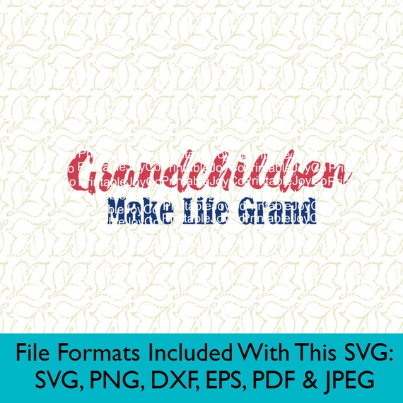 Download Grandparents SVG Grandma SVG Grandchildren Make Life Grand