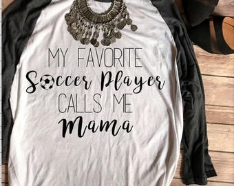 ENDS AT 12AM Favorite Soccer Player Calls Me Mama Baseball Tee, Soccer Mom Shirt, Soccer Mom Shirts, Little League, Soccer Mom Tee, T shirts