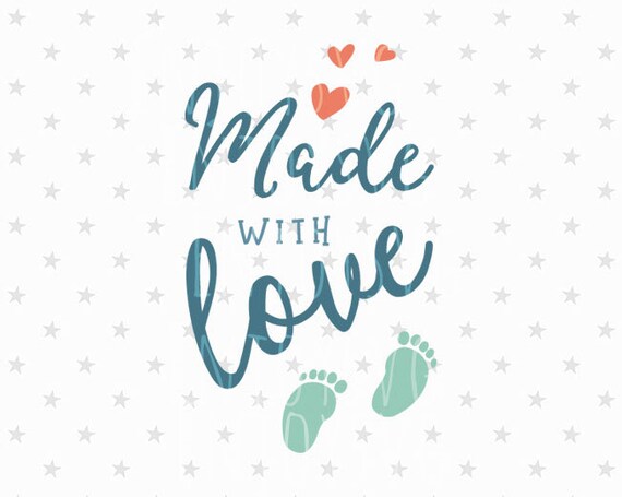 Made with love svg New Baby svg Made with love svg File Baby