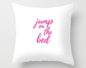 Kids Bedroom, Jump on the Bed, White and Pink, Girls Room, Throw Pillow, Lettering Typography, Fun Pillows, Playful Decor, Decorative Pillow