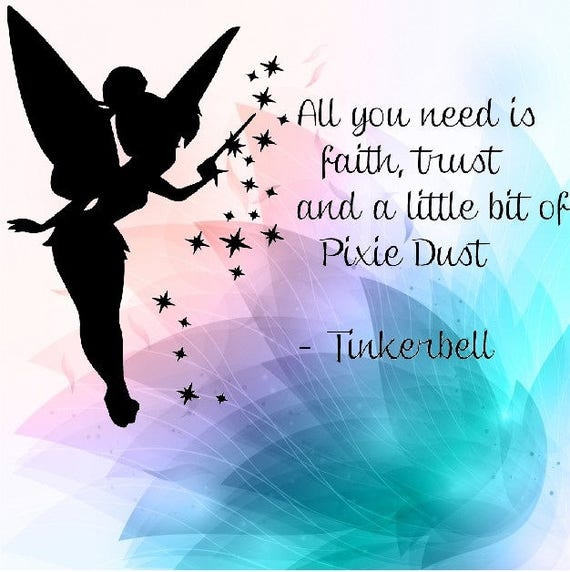 Tinkerbell All You Need Is Faith Trust And A Little Bit Of Pixie Dust Svg Cut File Sayings