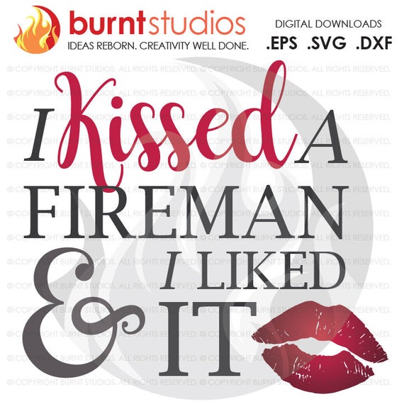 Download I Kissed A Fireman & I Liked It, Digital File, Fireman ...