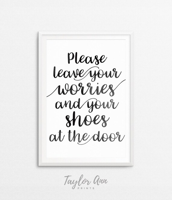 Please Leave Your Worries And Your Shoes At The Door Shoes