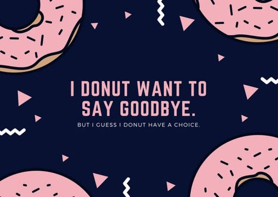 I Donut Want To Say Goodbye Card